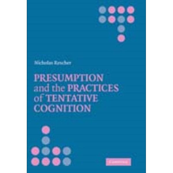 Presumption and the Practices of Tentative Cognition, Nicholas Rescher