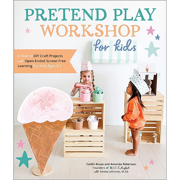 Pretend Play Workshop for Kids / Workshop for Kids, Caitlin Kruse, Mandy Roberson