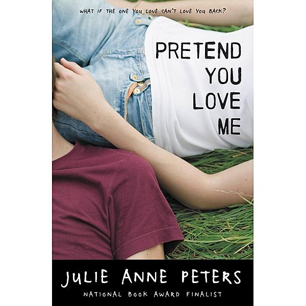 Pretend You Love Me, Julie Anne Peters
