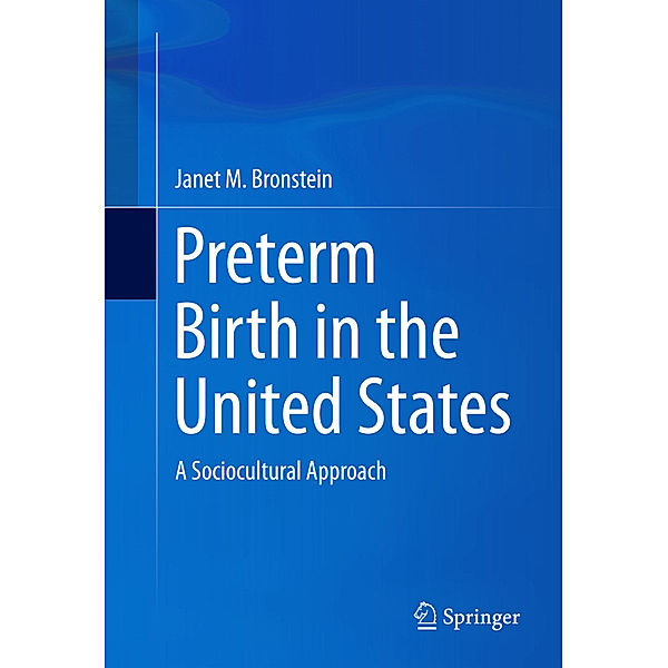 Preterm Birth in the United States, Janet M. Bronstein