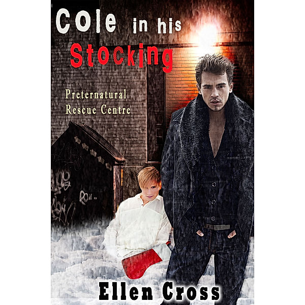 Preternatural Rescue Centre: Cole in His Stocking, Ellen Cross