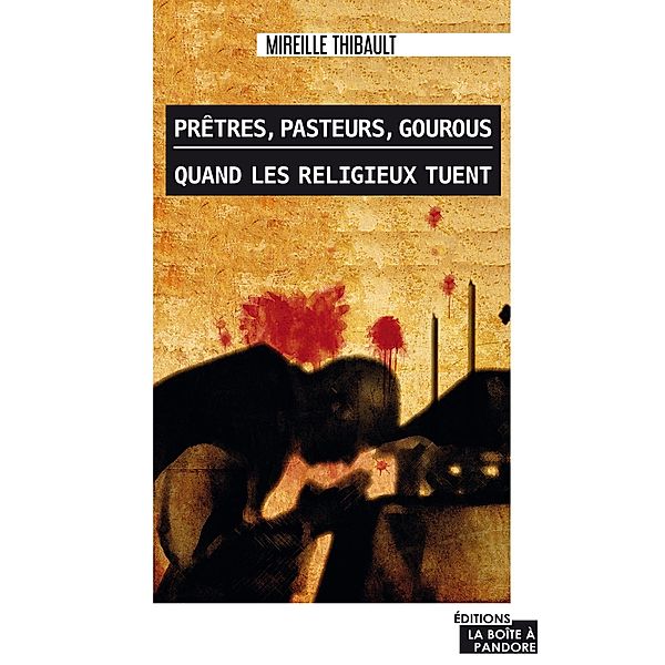 Prêtres, pasteurs, gourous, Mireille Thibault