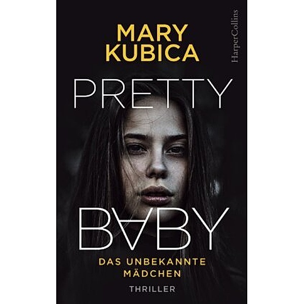 Pretty Baby - Das unbekannte Mädchen, Mary Kubica