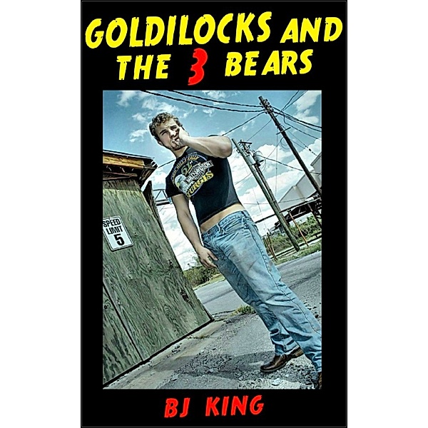Pretty Boy: Goldilocks And The Three Bears (Gay Group Sex), B.J. King