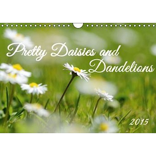 Pretty Daisies and Dandelions / UK-Version (Wall Calendar 2015 DIN A4 Landscape), Christina Walker