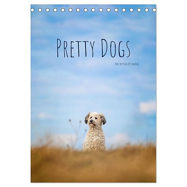 Pretty Dogs (Tischkalender 2024 DIN A5 hoch), CALVENDO Monatskalender, Bettina Dittmann
