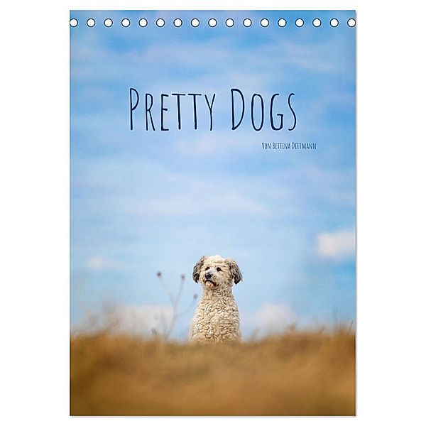 Pretty Dogs (Tischkalender 2025 DIN A5 hoch), CALVENDO Monatskalender, Calvendo, Bettina Dittmann