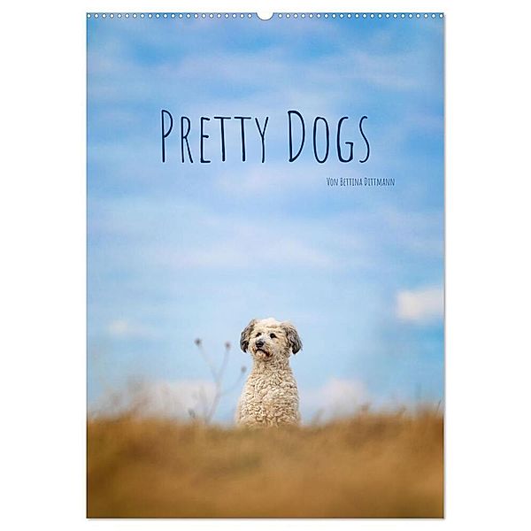 Pretty Dogs (Wandkalender 2024 DIN A2 hoch), CALVENDO Monatskalender, Bettina Dittmann