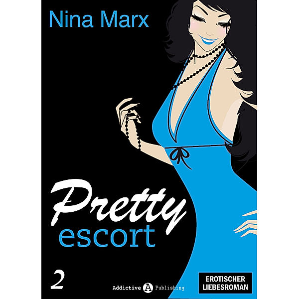 Pretty Escort: Pretty Escort - Band 2, Nina Marx