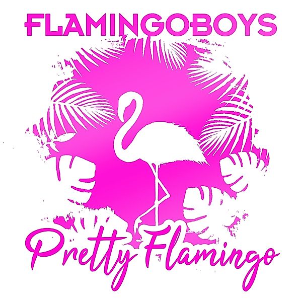 Pretty Flamingo, Flamingoboys