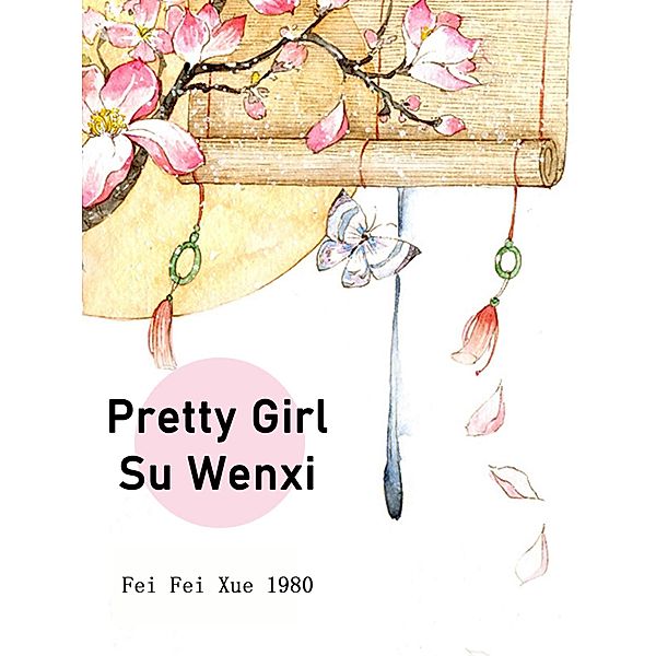 Pretty Girl Su Wenxi / Funstory, Fei FeiXue