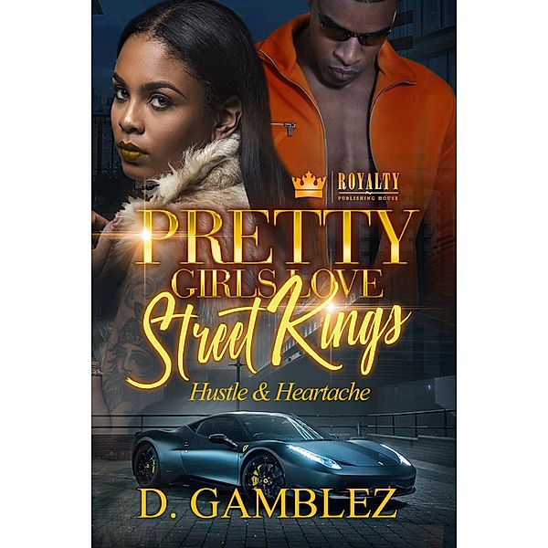 Pretty Girls Love Street Kings / Pretty Girls Love Street Kings Bd.1, D. Gamblez