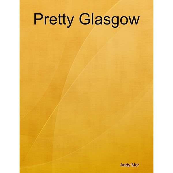 Pretty Glasgow, Andy Mor