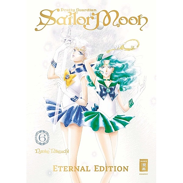 Pretty Guardian Sailor Moon - Eternal Edition Bd.6, Naoko Takeuchi