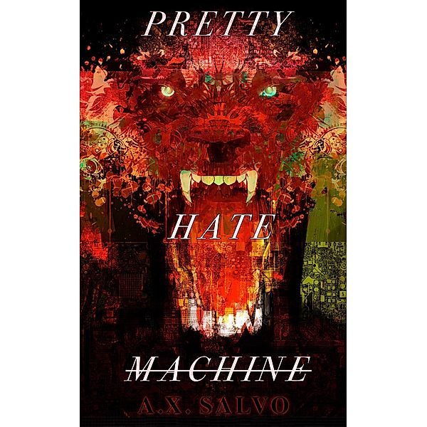 Pretty Hate Machine: Book One, A. X. Salvo