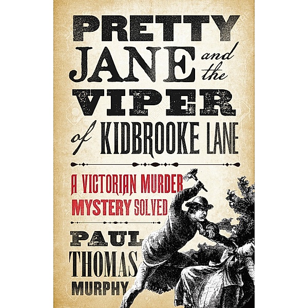 Pretty Jane and the Viper of Kidbrooke Lane, Paul Thomas Murphy