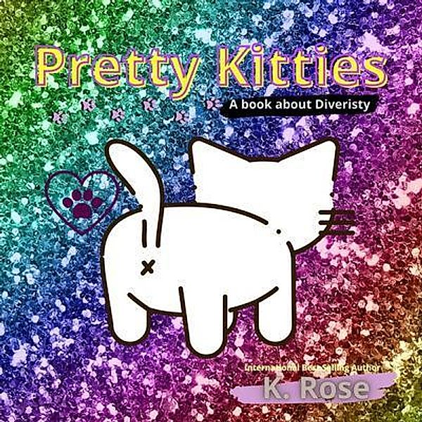 Pretty Kitties, K. Rose