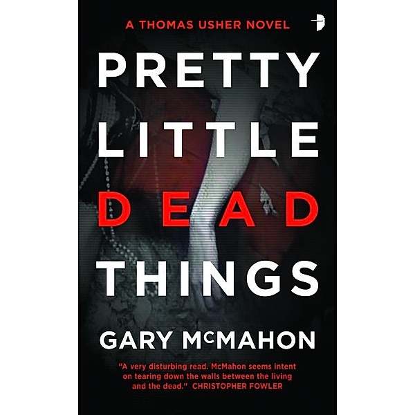 Pretty Little Dead Things / Thomas Usher Bd.1, Gary Mcmahon