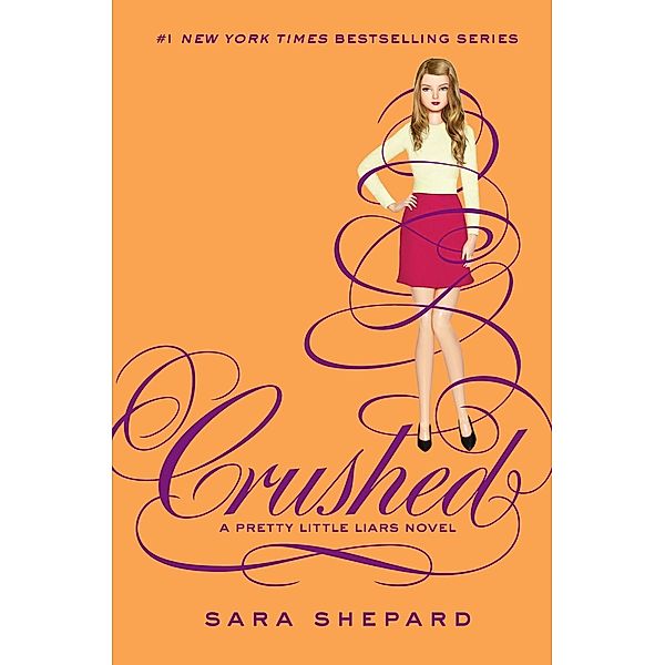 Pretty Little Liars #13: Crushed / Pretty Little Liars Bd.13, Sara Shepard