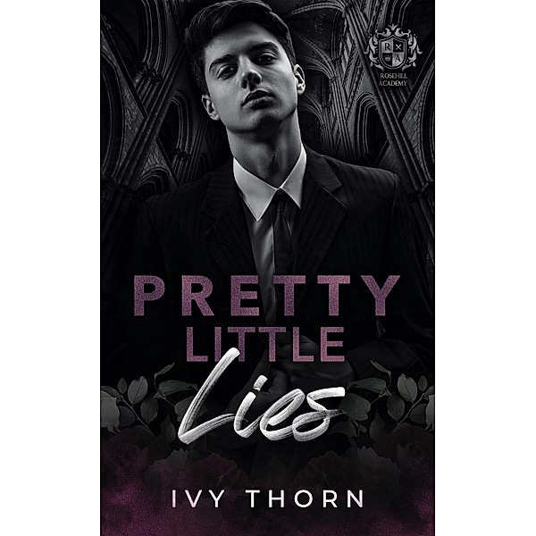 Pretty Little Lies (Rosehill Academy, #1) / Rosehill Academy, Ivy Thorn