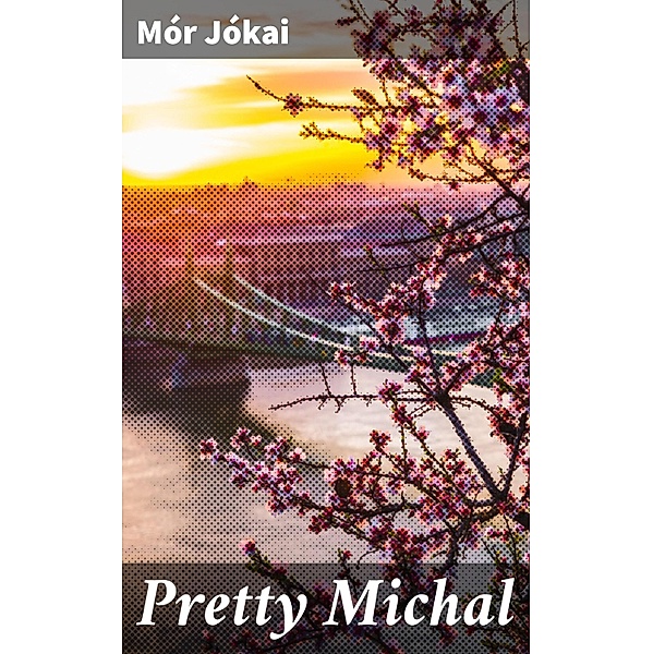Pretty Michal, Mór Jókai