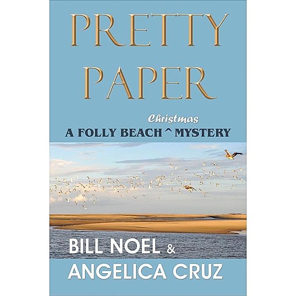 Pretty Paper (A Folly Beach Mystery) / A Folly Beach Mystery, Bill Noel, Angelica Cruz