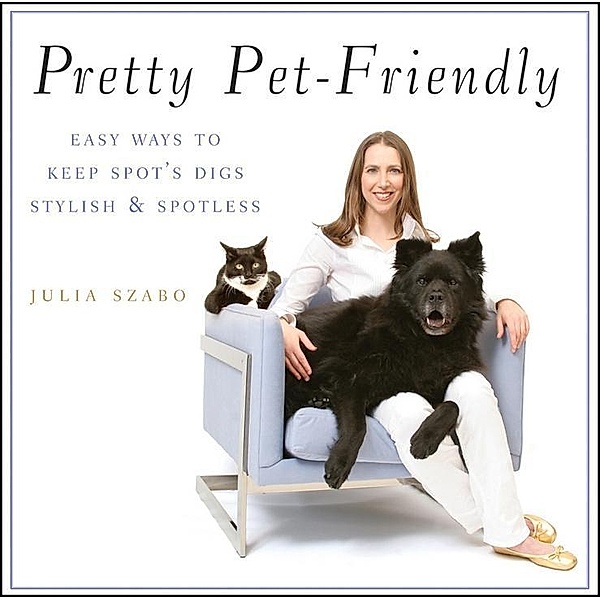 Pretty Pet-Friendly, Julia Szabo