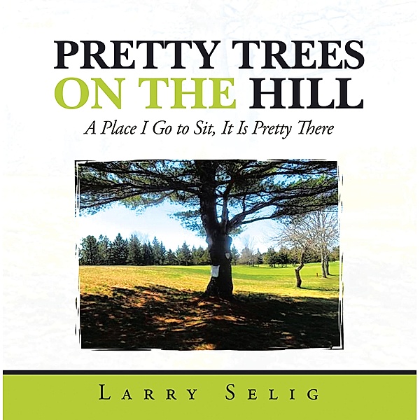 Pretty Trees on the Hill, Larry Selig
