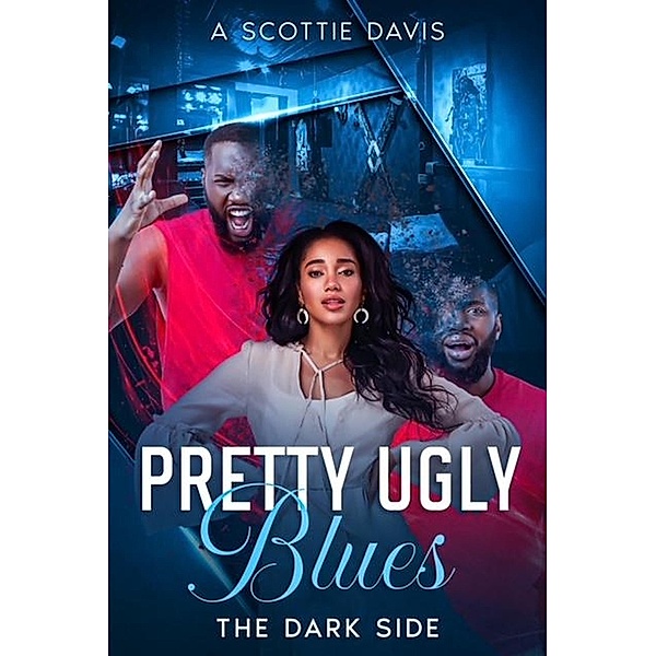 Pretty Ugly Blues: The dark side, A. Scottie Davis