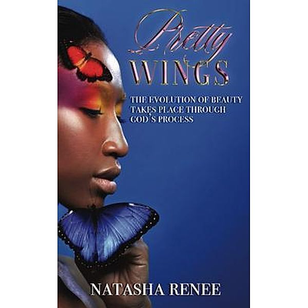 Pretty Wings, Natasha Renee