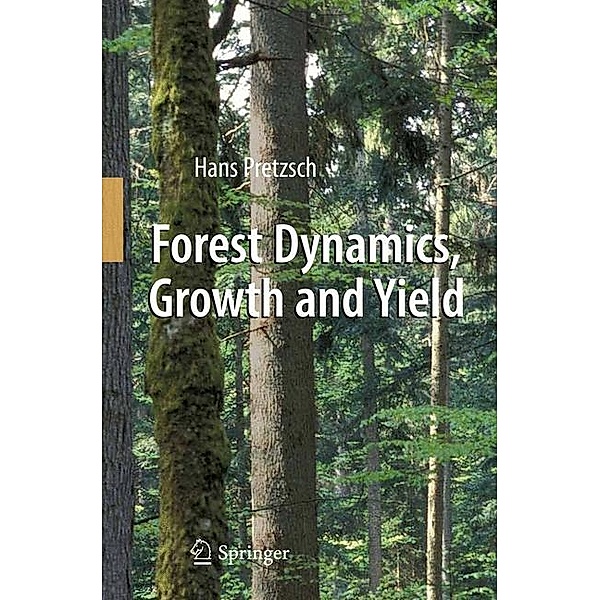 Pretzsch, H: Forest Dynamics, Growth and Yield, Hans Pretzsch