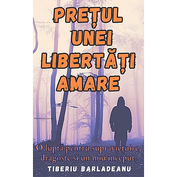 Pre¿ul unei liberta¿i amare, Tiberiu Barladeanu