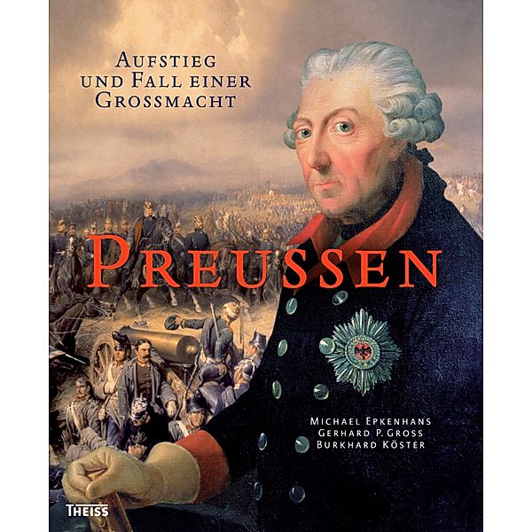 Preußen, Michael Epkenhans, Gerhard P. Groß, Burkhard Köster