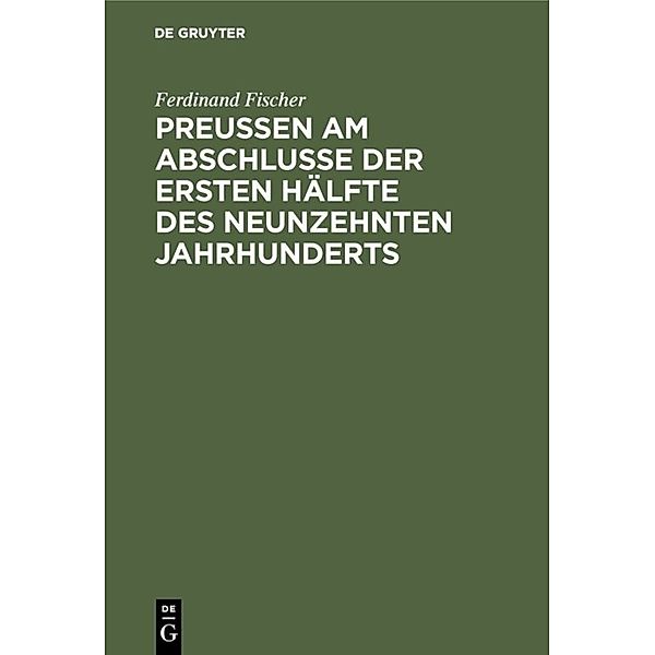 Preußen am Abschlusse der ersten Hälfte des neunzehnten Jahrhunderts, Ferdinand Fischer