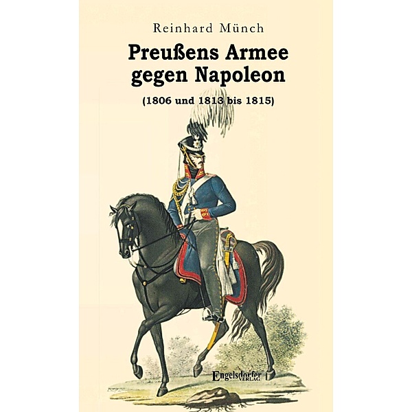 Preussens Armee gegen Napoleon (1806 und 1813 bis 1815), Reinhard Münch