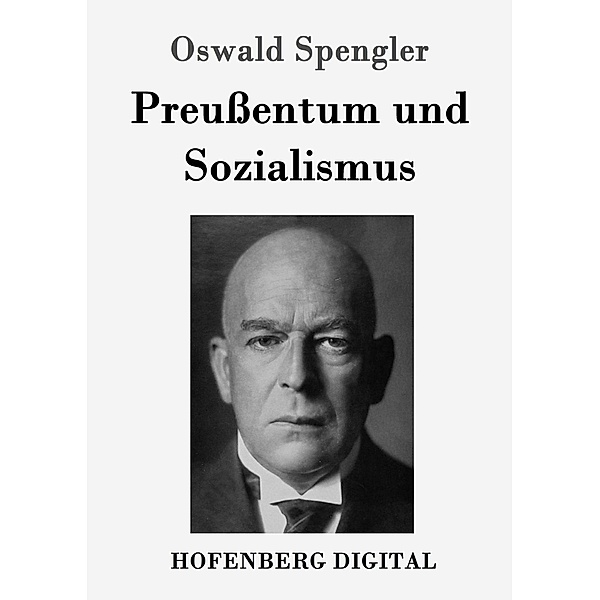 Preussentum und Sozialismus, Oswald Spengler