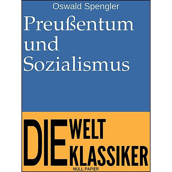 Preussentum und Sozialismus / Sachbücher bei Null Papier, Oswald Spengler