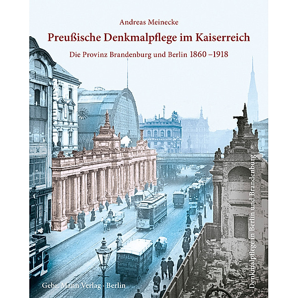 Preussische Denkmalpflege im Kaiserreich, Andreas Meinecke