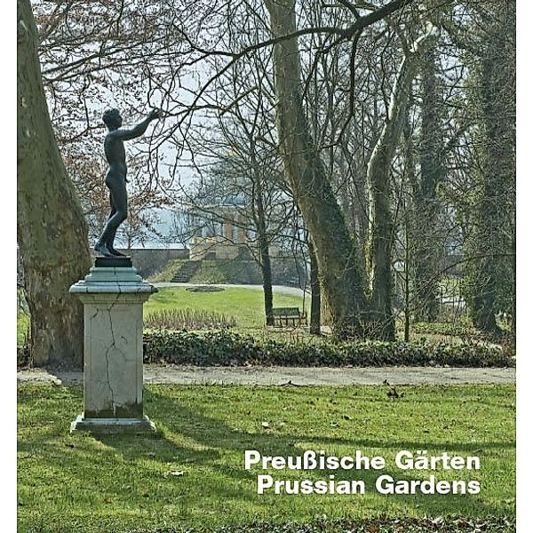 Preußische Gärten / Prussian Gardens, Hillert Ibbeken, Katja Schoene