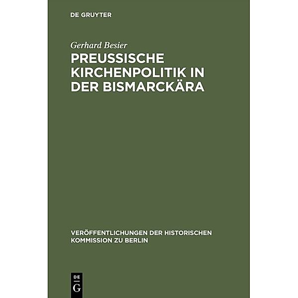 Preussische Kirchenpolitik in der Bismarckära, Gerhard Besier