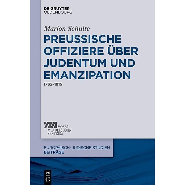 Preussische Offiziere über Judentum und Emanzipation / Europäisch-jüdische Studien - Beiträge Bd.35, Marion Schulte