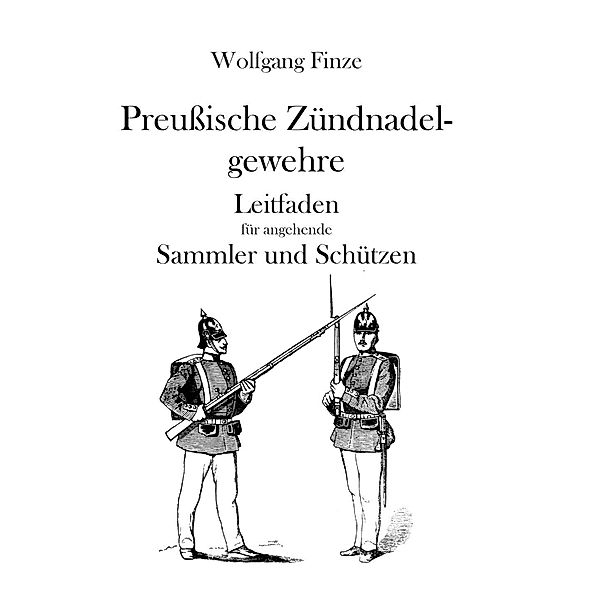 Preussische Zündnadelgewehre, Wolfgang Finze