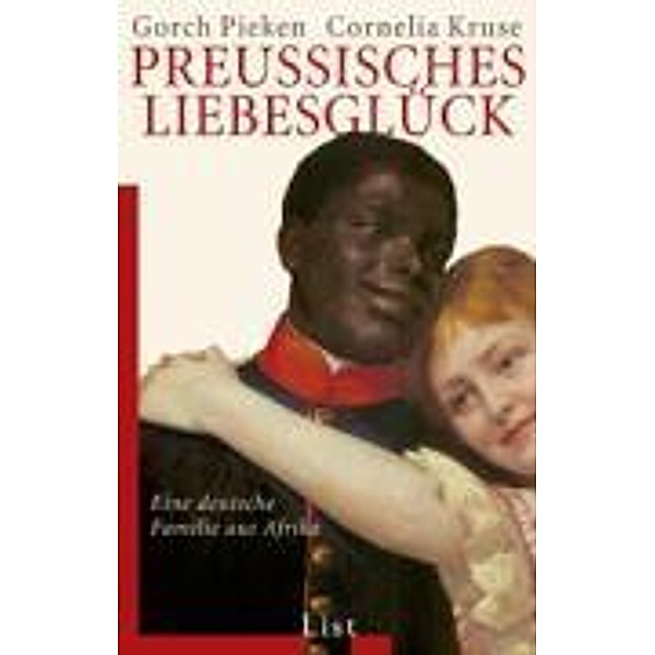 Preußisches Liebesglück, Gorch Pieken, Cornelia Kruse