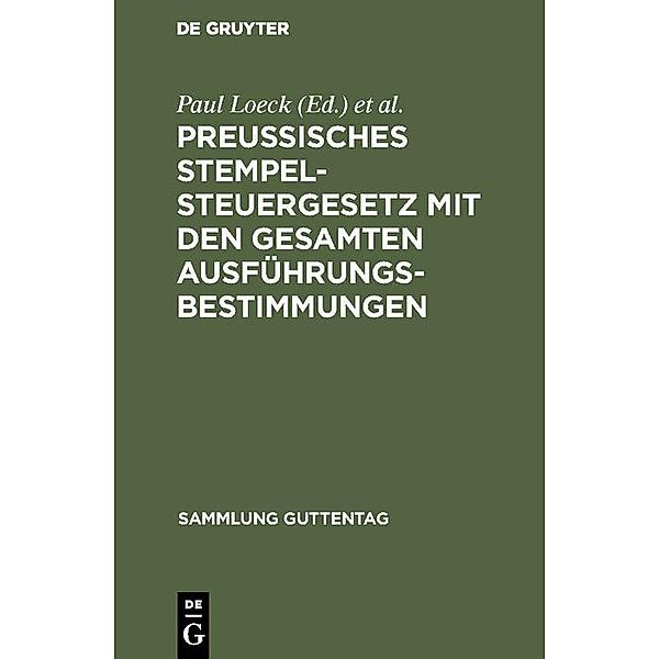 Preussisches Stempelsteuergesetz mit den gesamten Ausführungsbestimmungen / Sammlung Guttentag