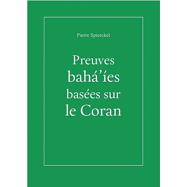 Preuves baha'ies basées sur le Coran, Pierre Spierckel