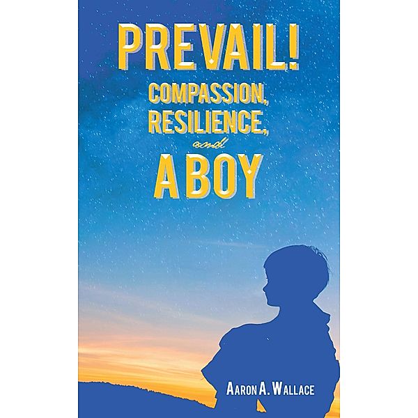 PREVAIL!, Aaron A. Wallace