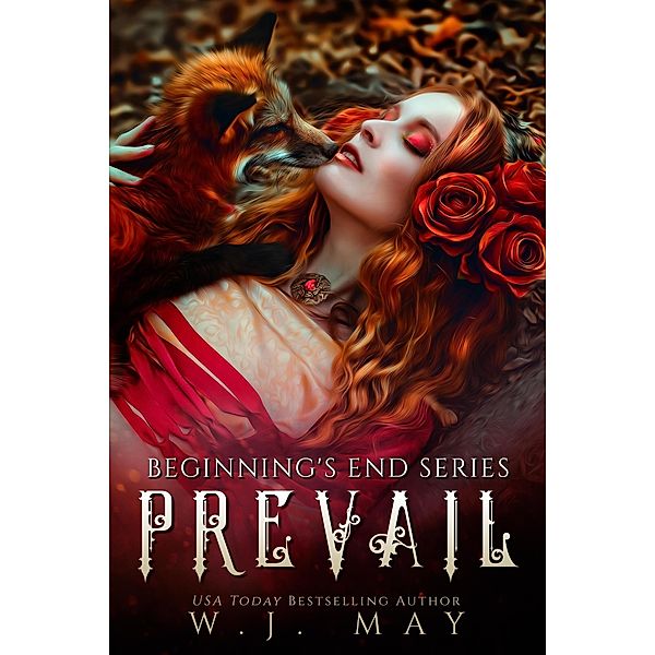 Prevail (Beginning's End Series, #10) / Beginning's End Series, W. J. May