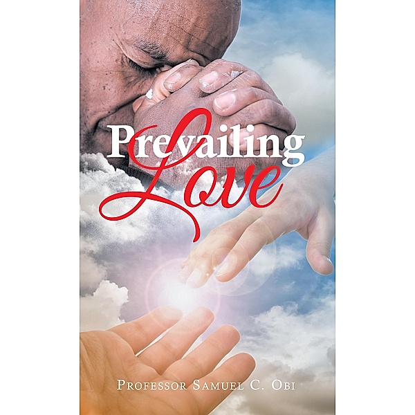 Prevailing Love, Samuel C. Obi
