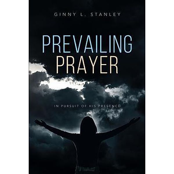 Prevailing Prayer, Ginny Stanley