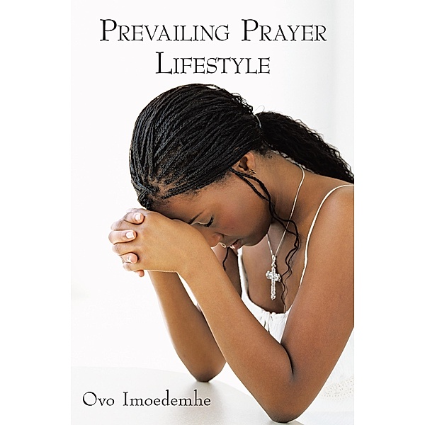 Prevailing Prayer Lifestyle, Ovo Imoedemhe